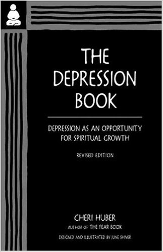 The Depression Book: Depression As An Opportunity for Spiritual Growth.